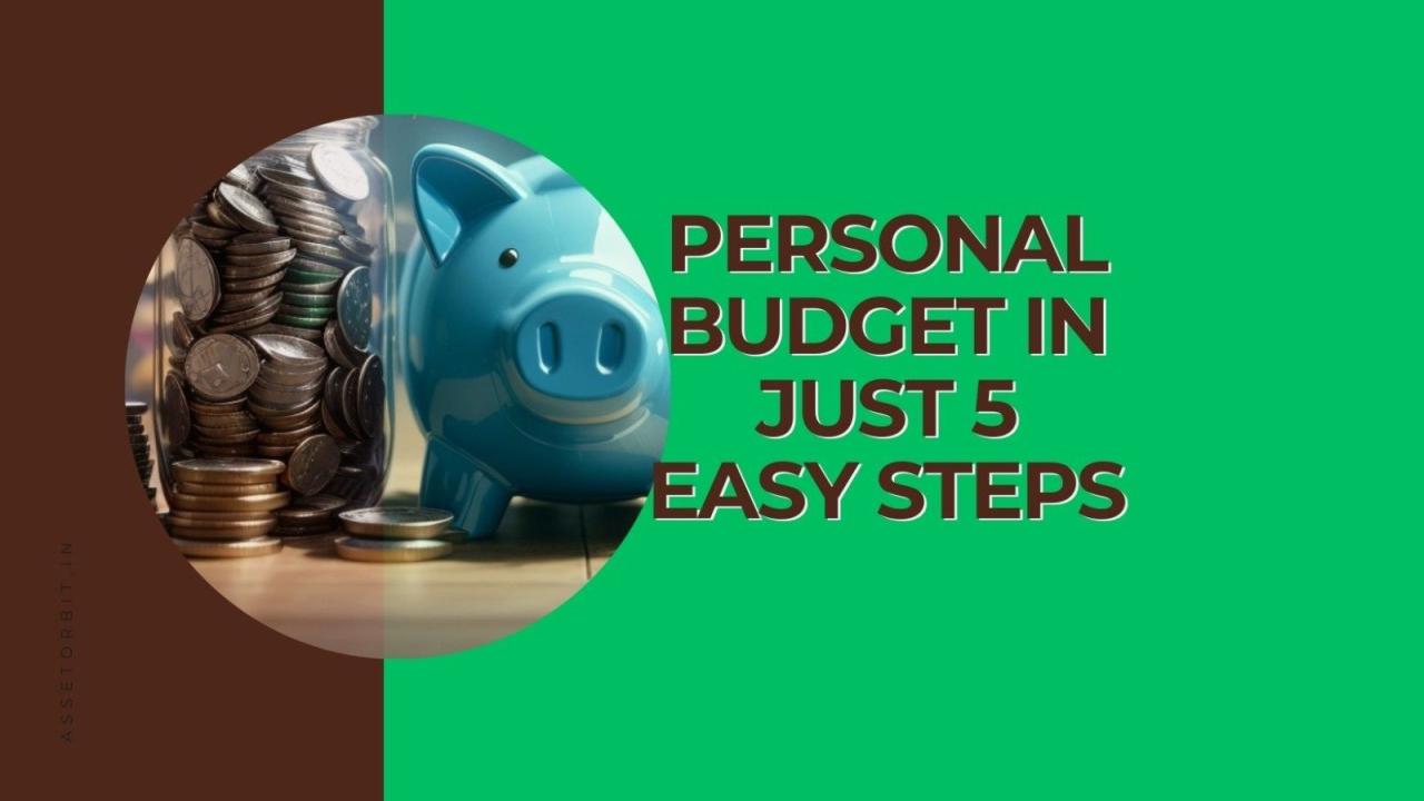 HOW TO CREATE A PERSONAL BUDGET IN 5 SIMPLE STEPS? – AssetOrbit How To Create A Personal Budget Effectively