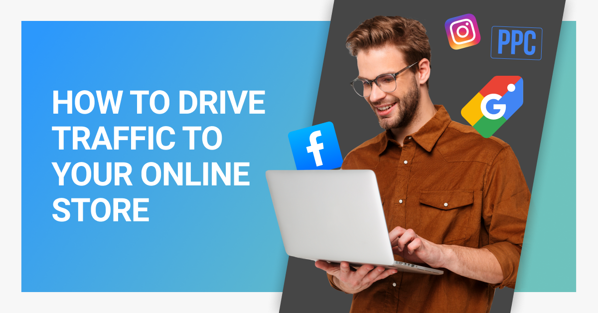 Best Ways To Drive Traffic To Your Online Store