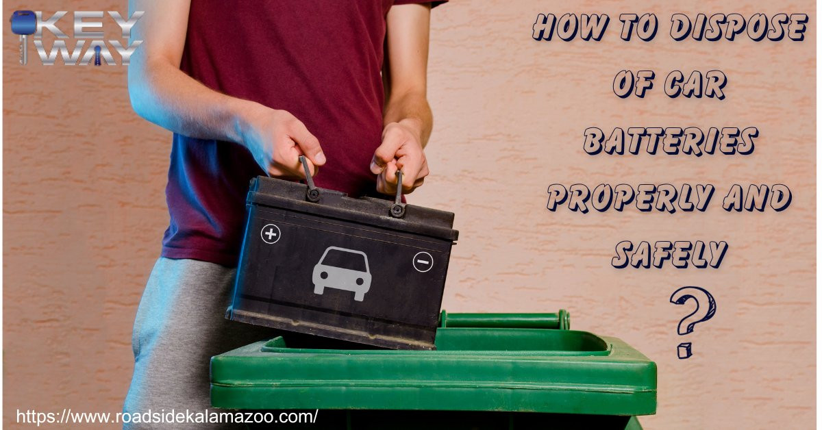 How To Properly Dispose Of A Vehicle Battery
