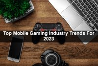 Ways To Stay Updated On Latest Trends In Mobile Gaming Industry
